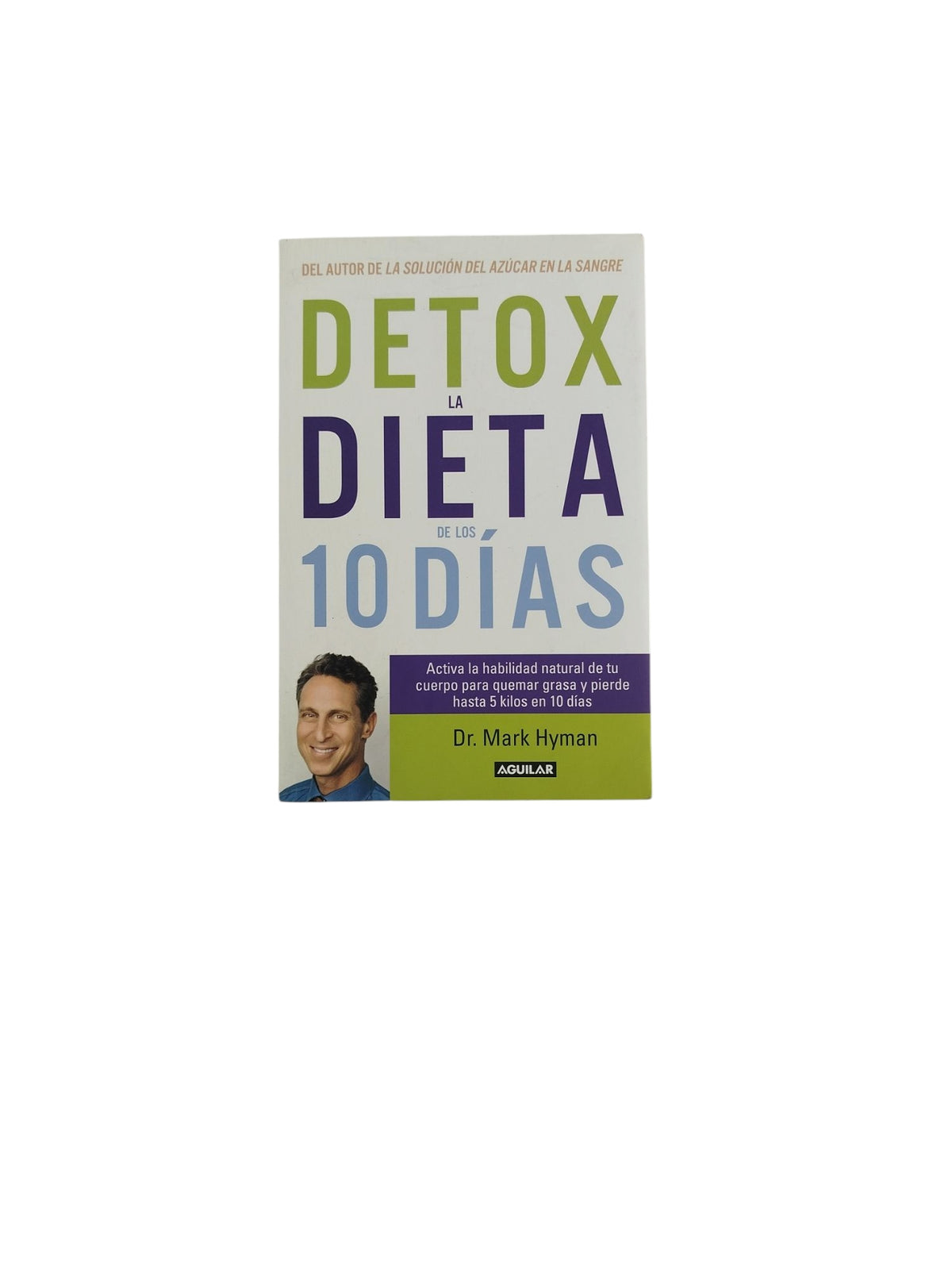 Detox: La Dieta de los 10 días by Mark Hyman
