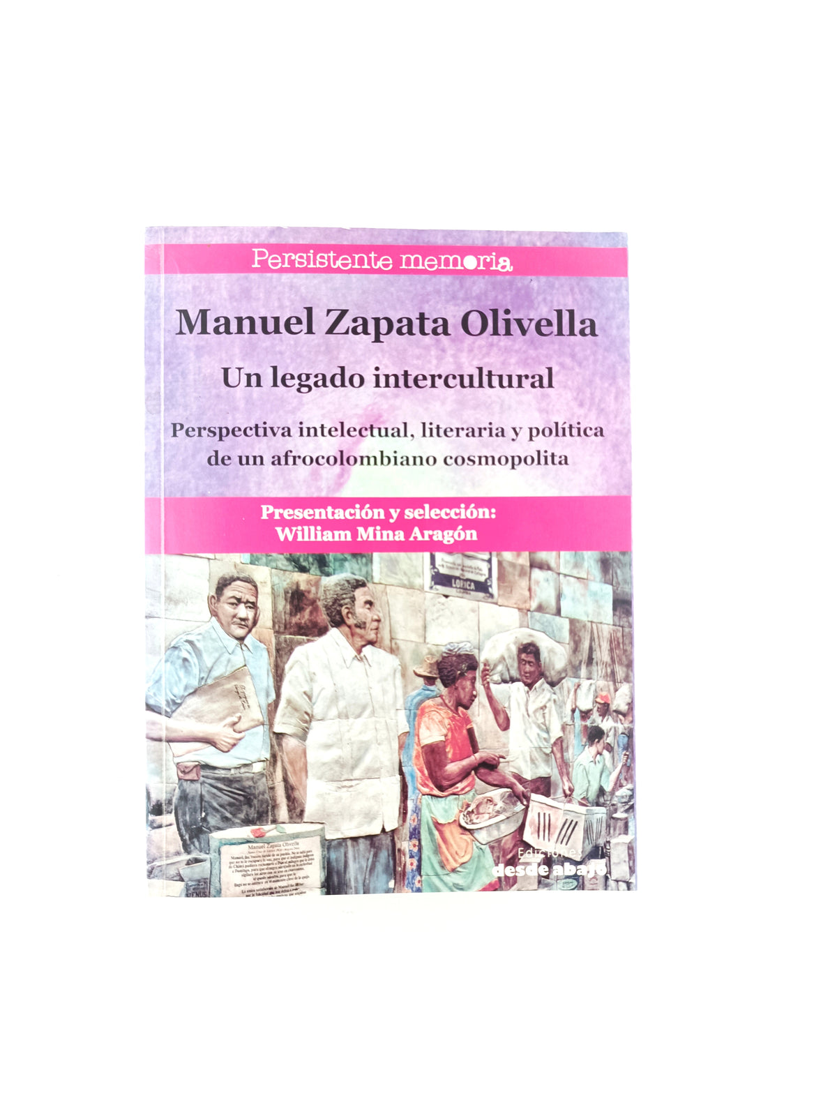Manuel zapata olivella un legado intercultural by William Mina Aragón
