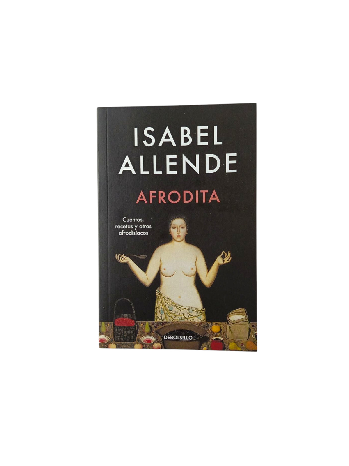 Afrodita cuentos, recetas y otros afrodisiacos by Isabel Allende