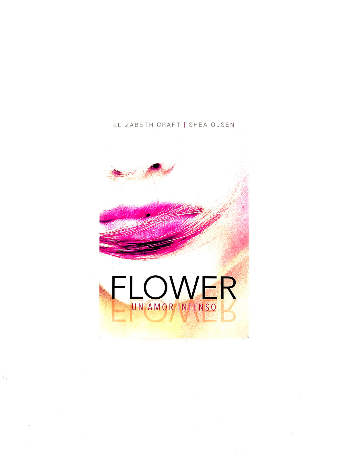 Flower un amor intenso by Elizabeth Craft