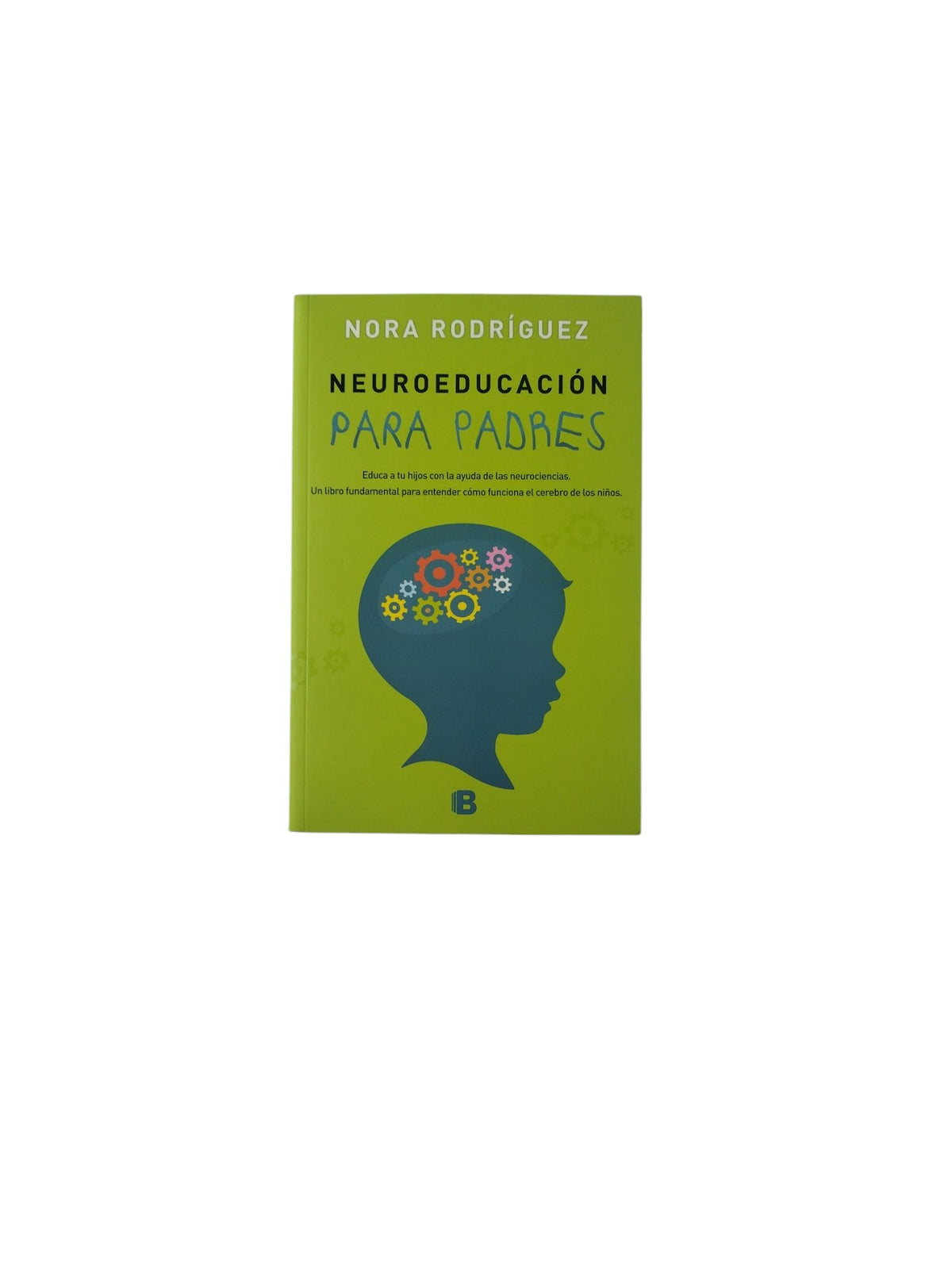 NeuroEducación Para Padres by Nora Rodríguez