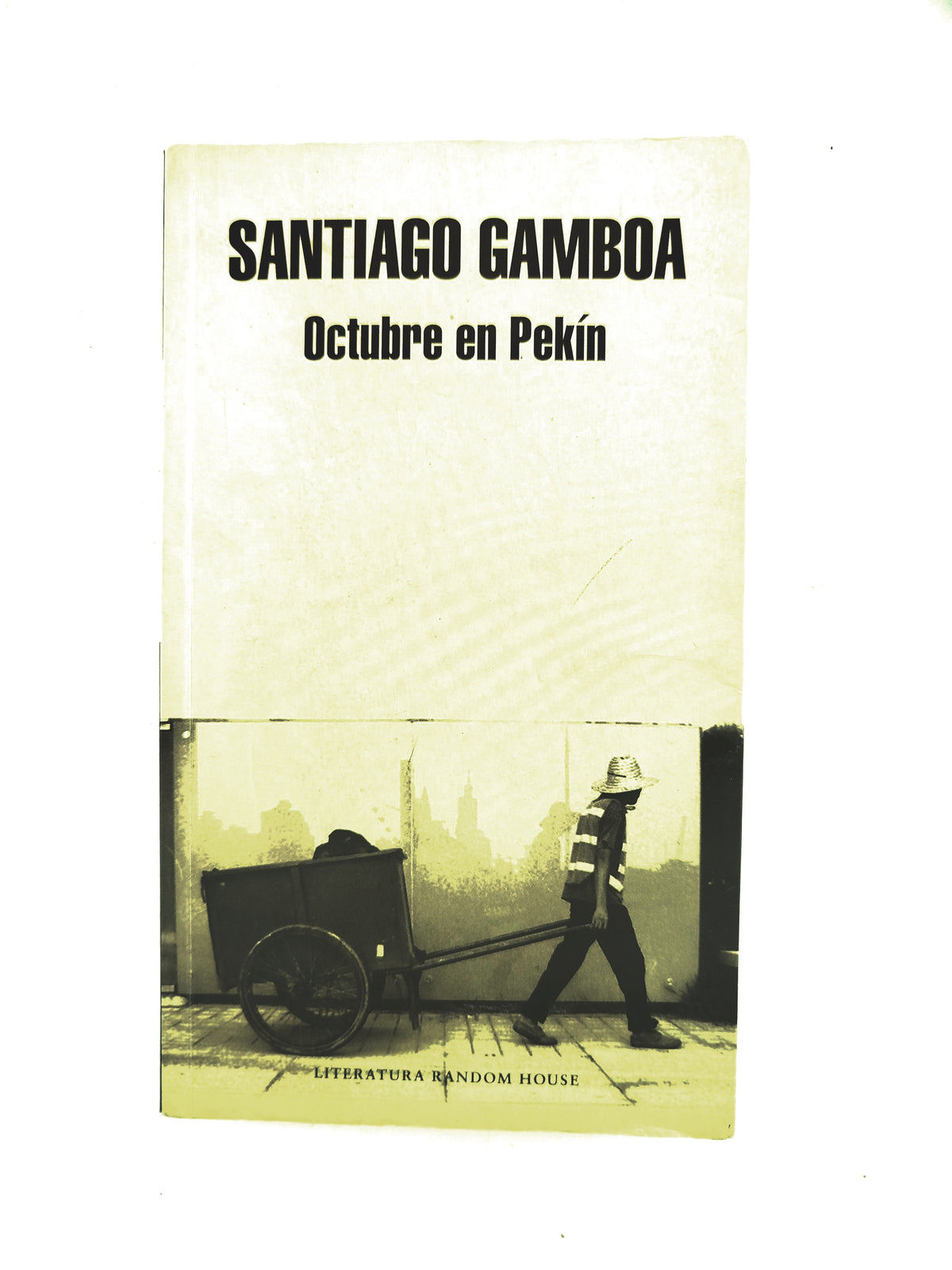 Octubre en Pekín by Santiago Gamboa