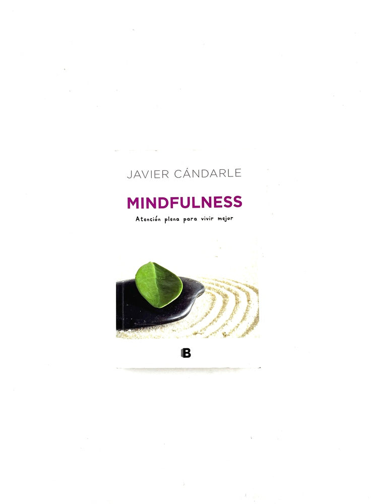 Mindfulness atención plena para vivir mejor by Javier Cándarle