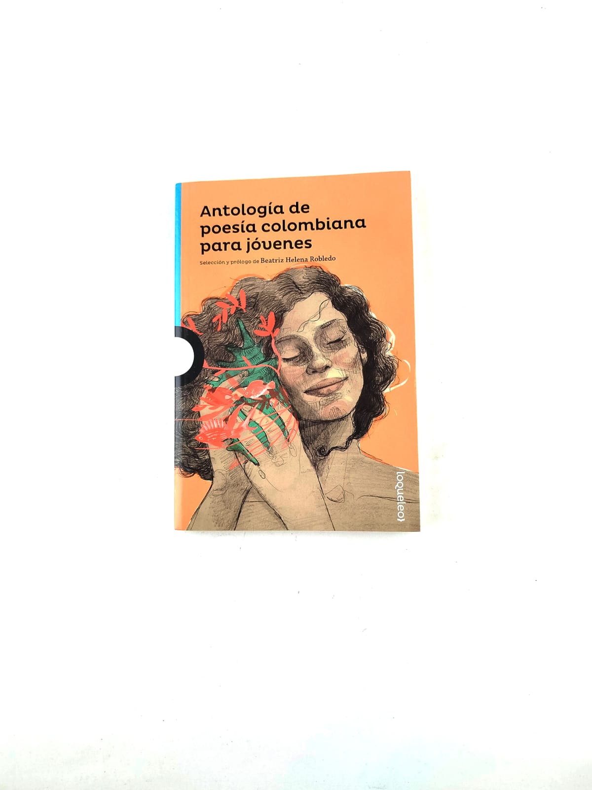 Antología de poesía colombiana para jóvenes by Beatriz Helena Robledo