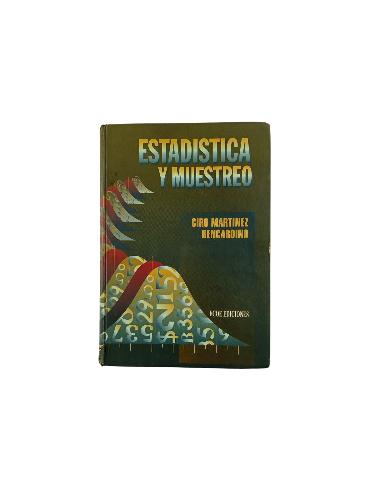 Estadística y muestreo by Ciro Martínez Bencardino