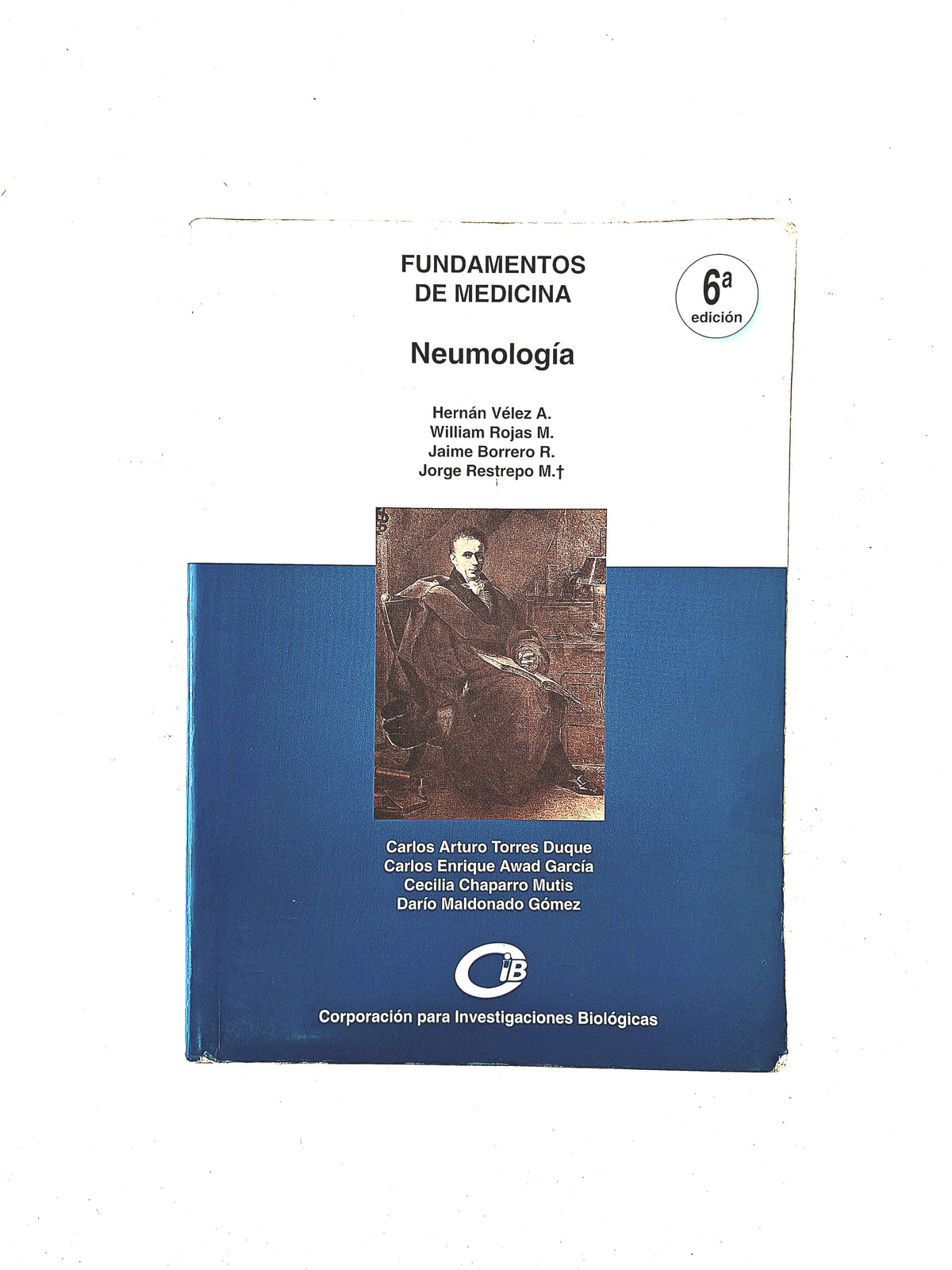 Fundamentos de medicina Neumologia sexta edición by Hernan Vélez William Rojas Jaime Borrero Jorge Restrepo