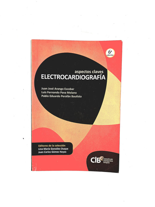 Aspectos claves electrocardiografía sexta edición by Juan José Arango Escobar Luis Fernando Pava Molano Pablo Eduardo Perafán Bautista