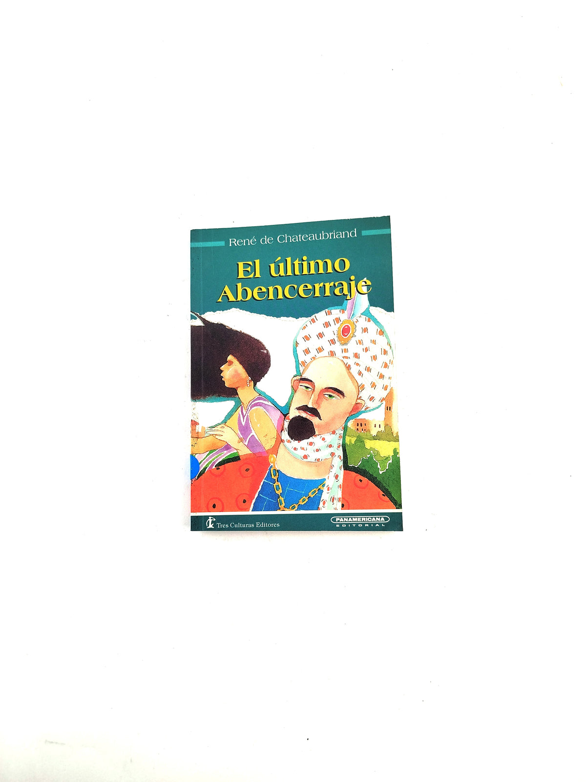 El último Abencerraje by Rene de Chateaubriand