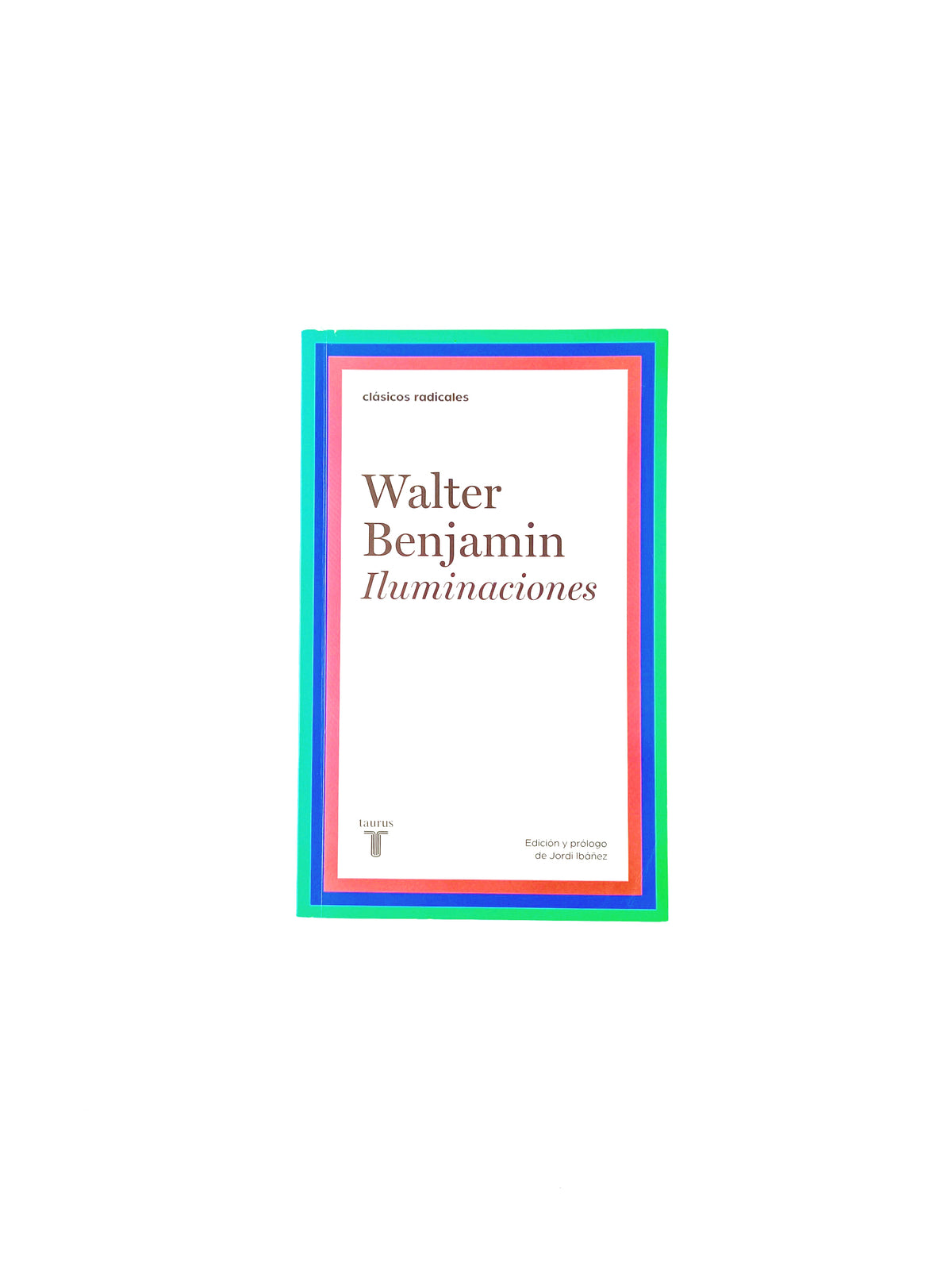 Iluminaciones by Walter Benjamin