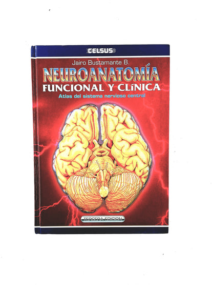 Neuroanatomía funcional y clínica atlas del sistema nervioso central tercera edición