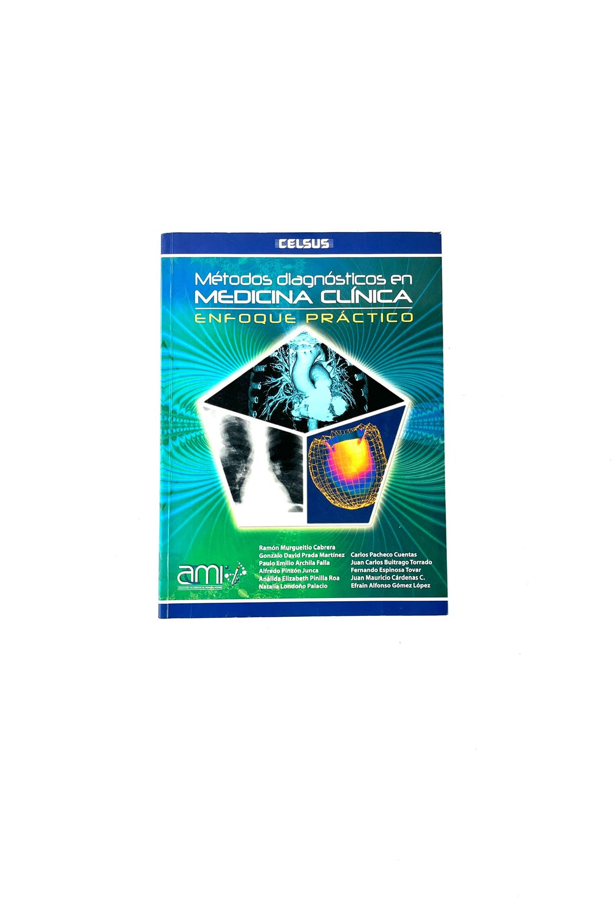Métodos diagnósticos en medicina clínica enfoque práctico by Ramón Murgueitio, Gonzalo, Prada, Paulo Archila, Alfredo Pinzón, Análida Pinilla