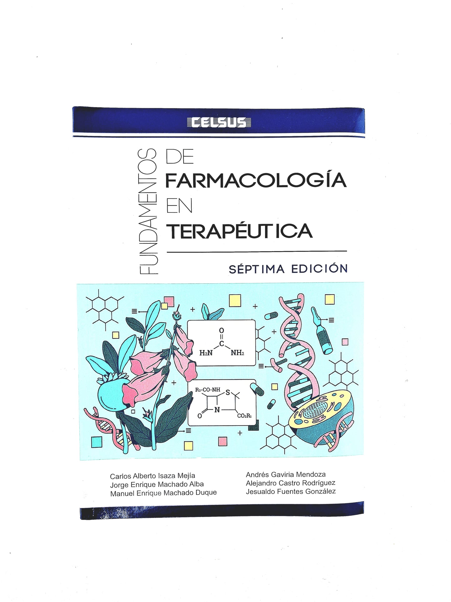 Fundamentos de farmacología en terapéutica séptima edición by Carlos Alberto Isaza Mejía Jorge Enrique Machado Alba Manuel Enrique Machado Duque Andrés Gaviria Mendoza Alejandro Castro Rodriguez Jesualdo Fuentes Gonzáles