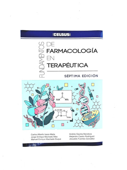 Fundamentos de farmacología en terapéutica séptima edición by Carlos Alberto Isaza Mejía Jorge Enrique Machado Alba Manuel Enrique Machado Duque Andrés Gaviria Mendoza Alejandro Castro Rodriguez Jesualdo Fuentes Gonzáles