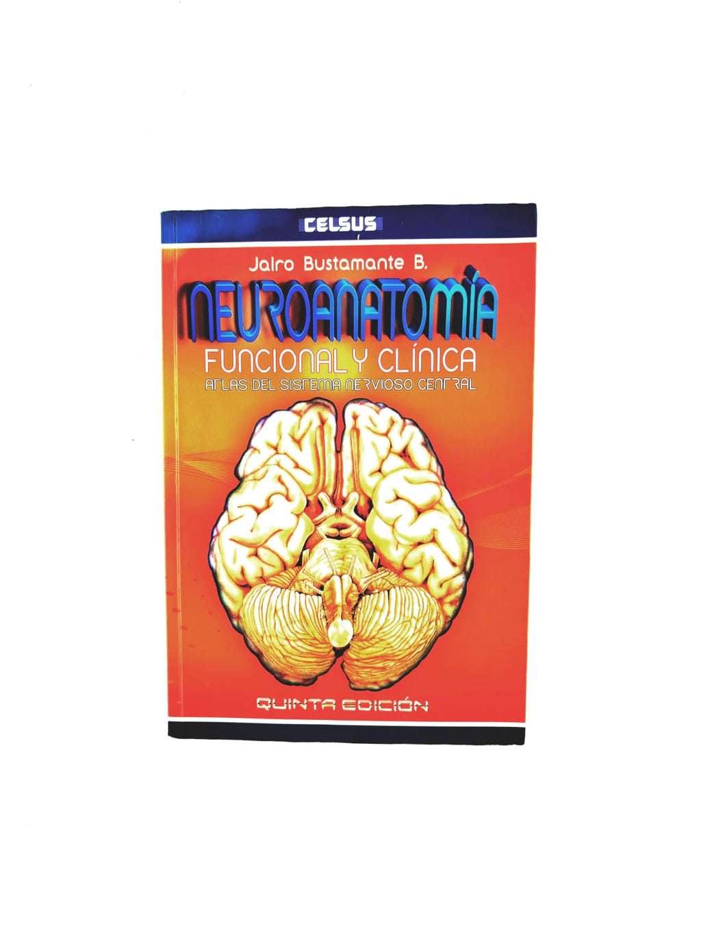 Neuroanatomía funcional y clínica quinta edición by Jairo Bustamante