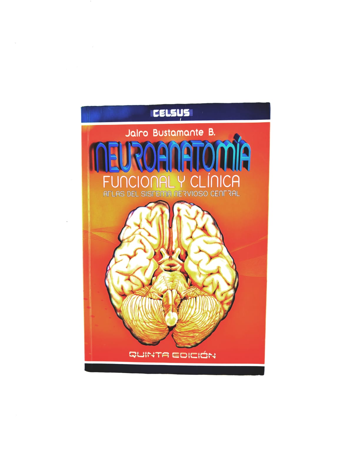 Neuroanatomía funcional y clínica quinta edición by Jairo Bustamante