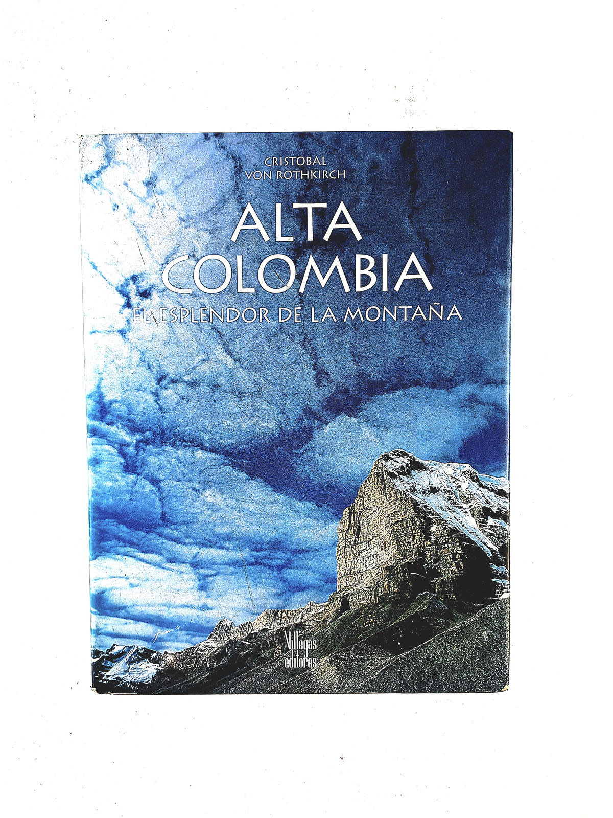Alta Colombia El Esplandor de la Montaña by Cristobal Von Rothkirch