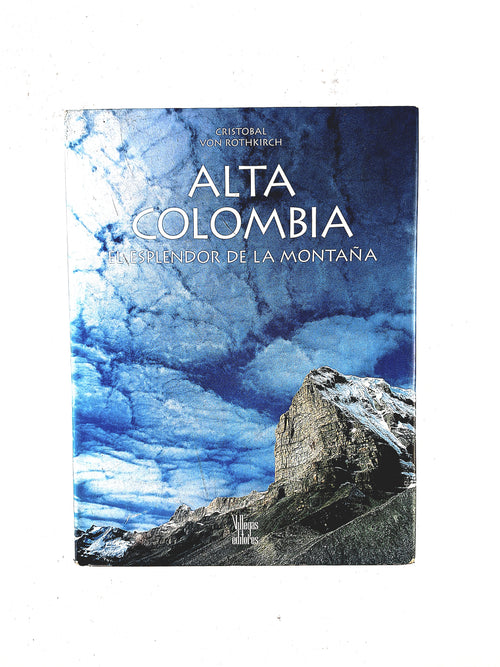 Alta Colombia El Esplandor de la Montaña by Cristobal Von Rothkirch