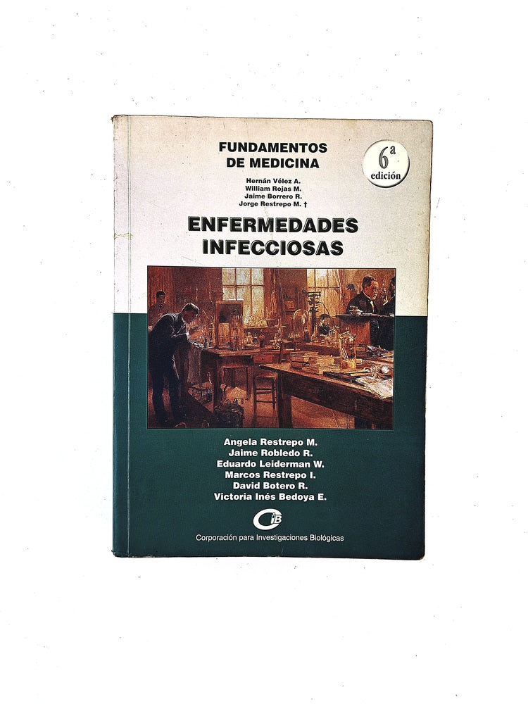 Fundamentos de medicina enfermedades infecciosas sexta edición by Hernán Vélez William Rojas Jaime Borrero Jorge Restrepo