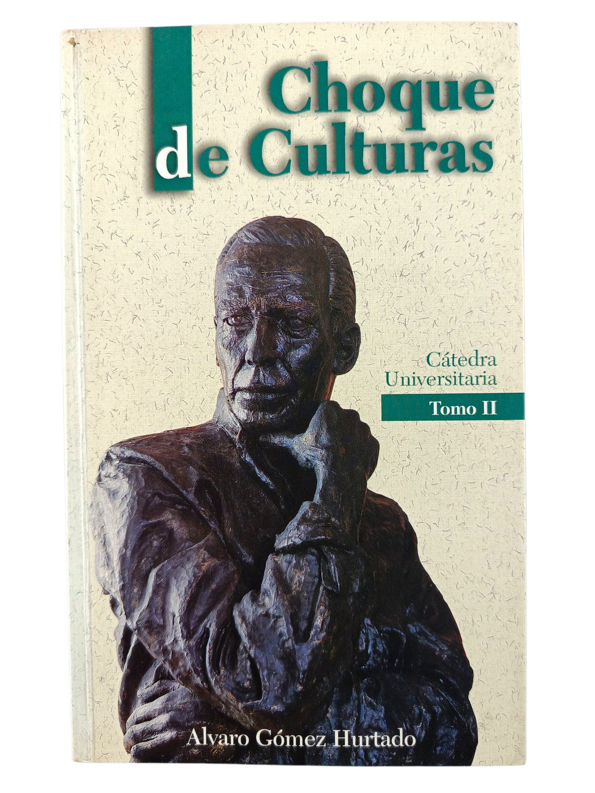 Choque de culturas Tomo II by Álvaro Gómez Hurtado
