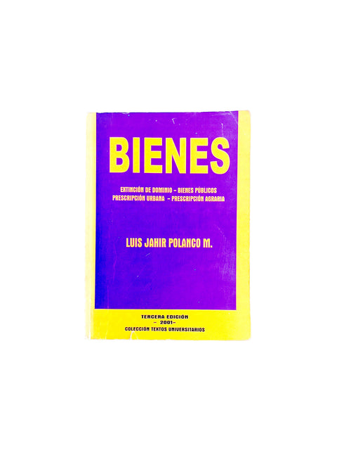 Bienes 3 edición. extinción de dominio - bienes públicos prescripción urbana - prescripción agraria by Luis Jahir Polanco M