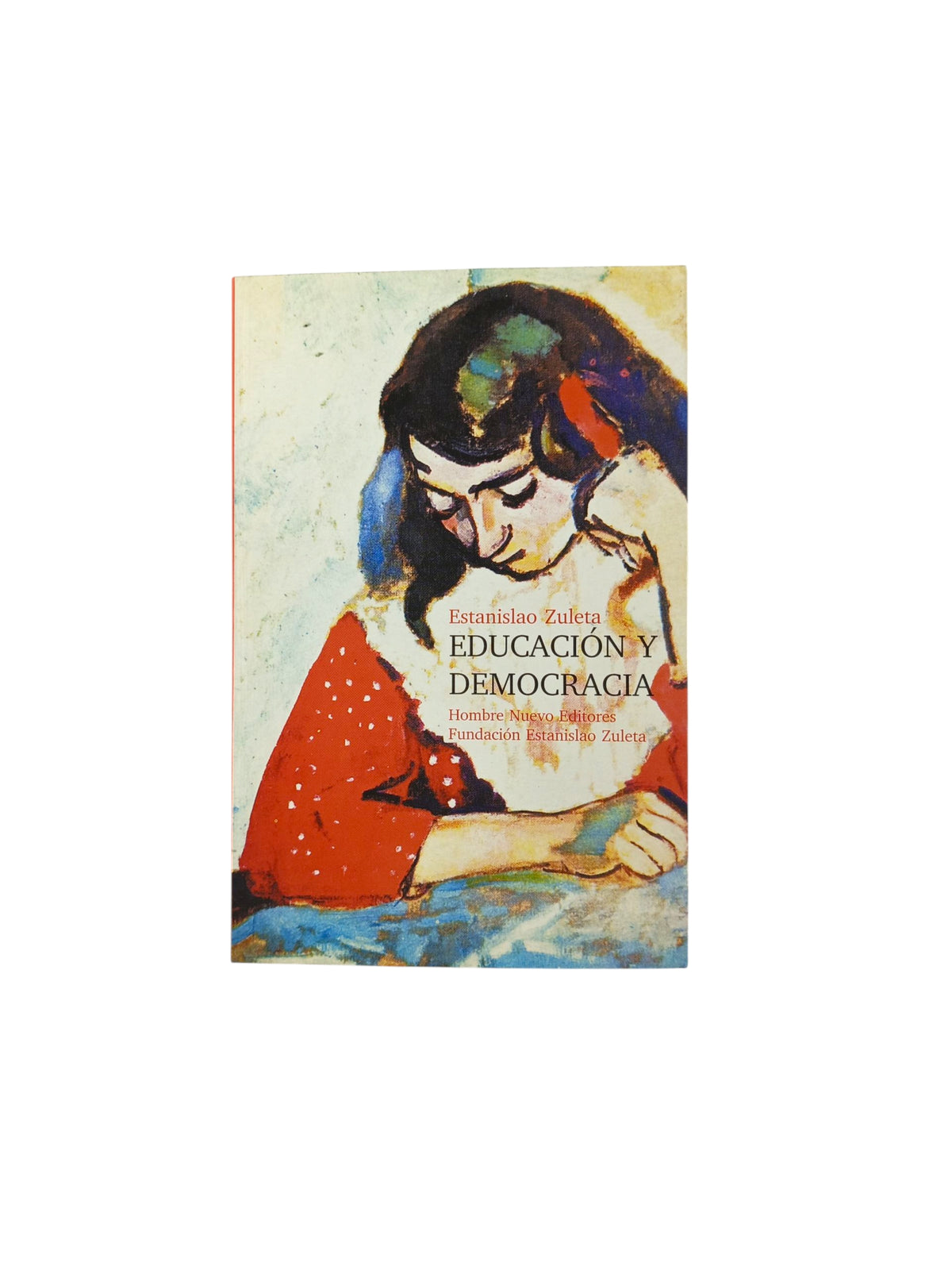 Educación y democracia by Estanislao Zuleta