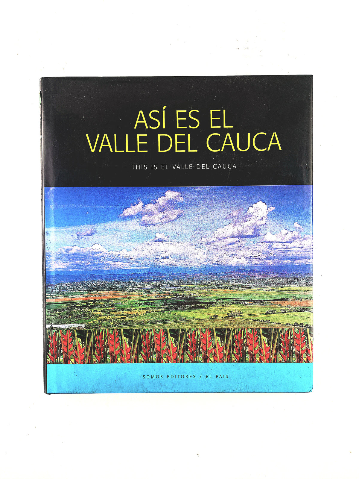 Así es el Valle del Cauca This is El Valle del Cauca Segunda edición by Varios