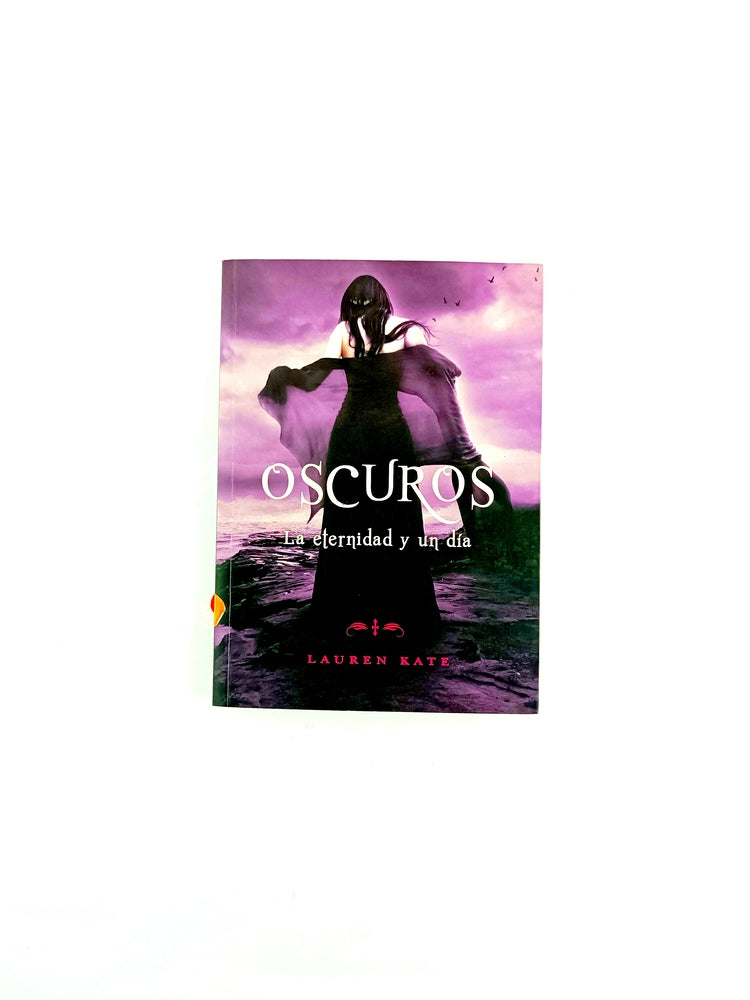 Oscuros 5 la eternidad y un dia by Lauren Kate