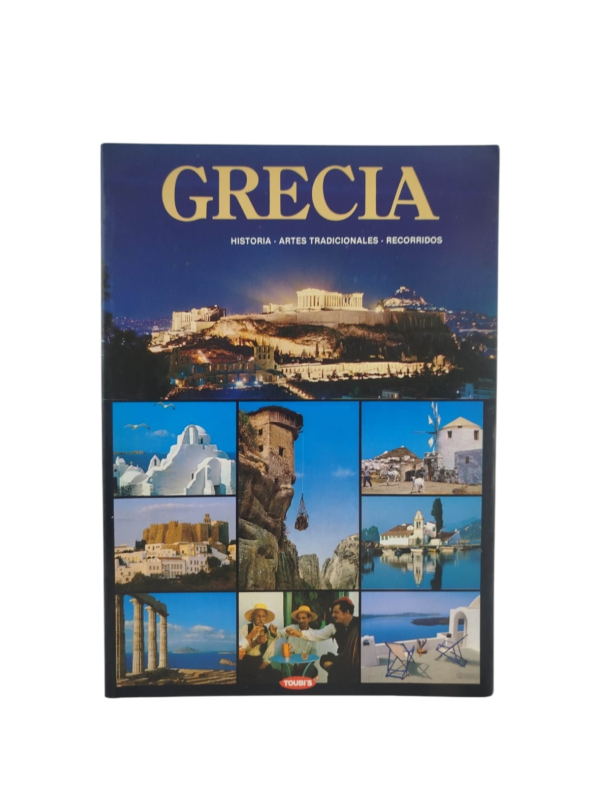 Grecia: Historia, artes tradicionales, recorridos by Varios