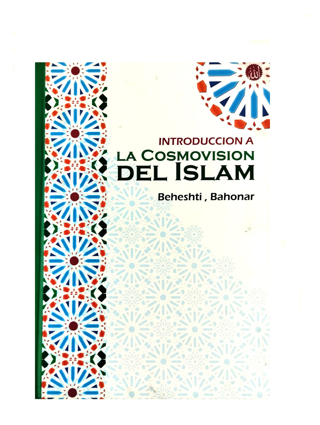Introducción a la cosmovisión del Islam by Beheshti Bahonar