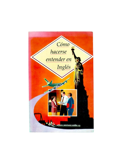cómo hacerse entender en inglés by Varios
