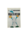 Viaje a Ixtlan by Carlos Castaneda