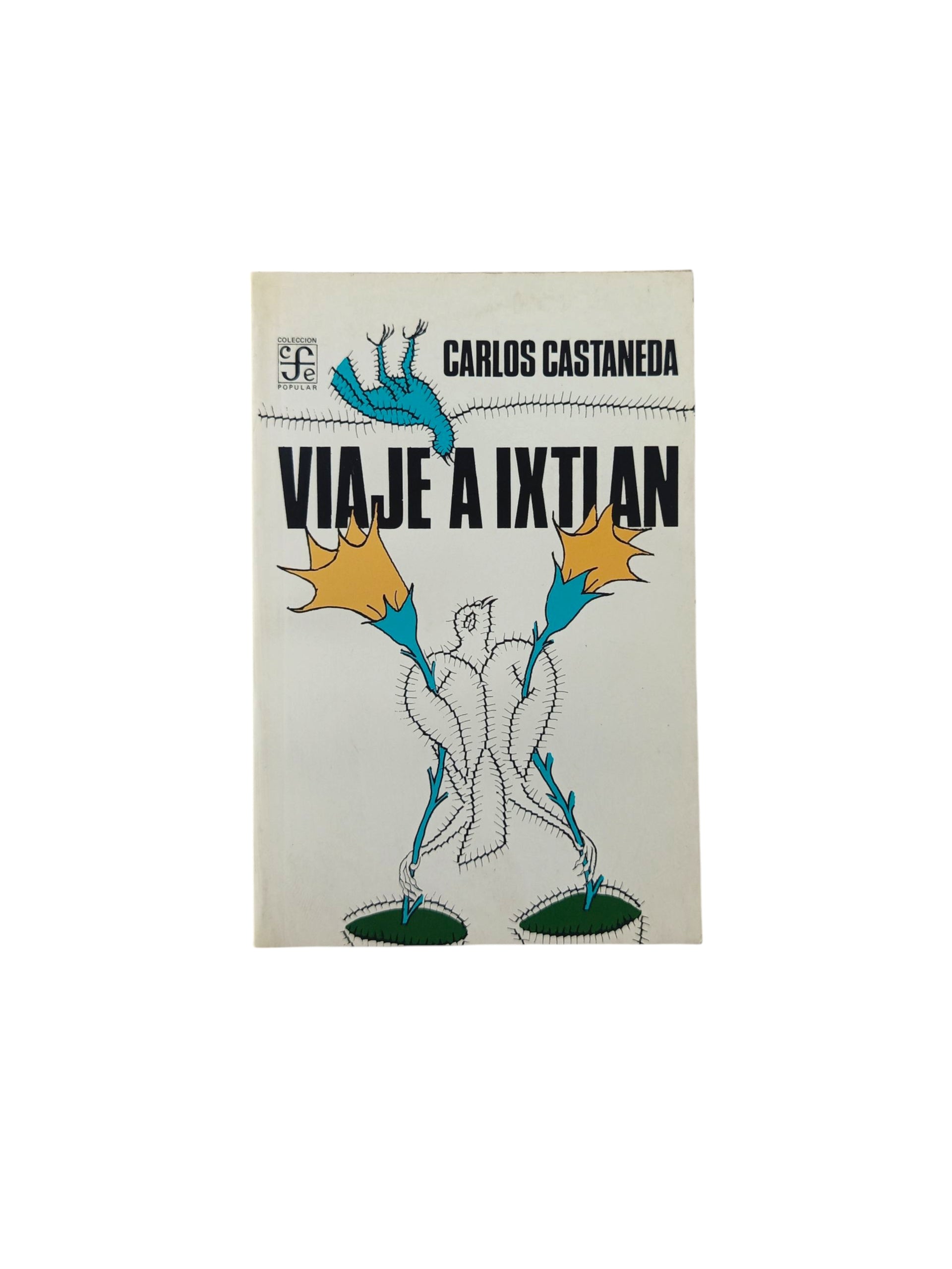 Viaje a Ixtlan by Carlos Castaneda