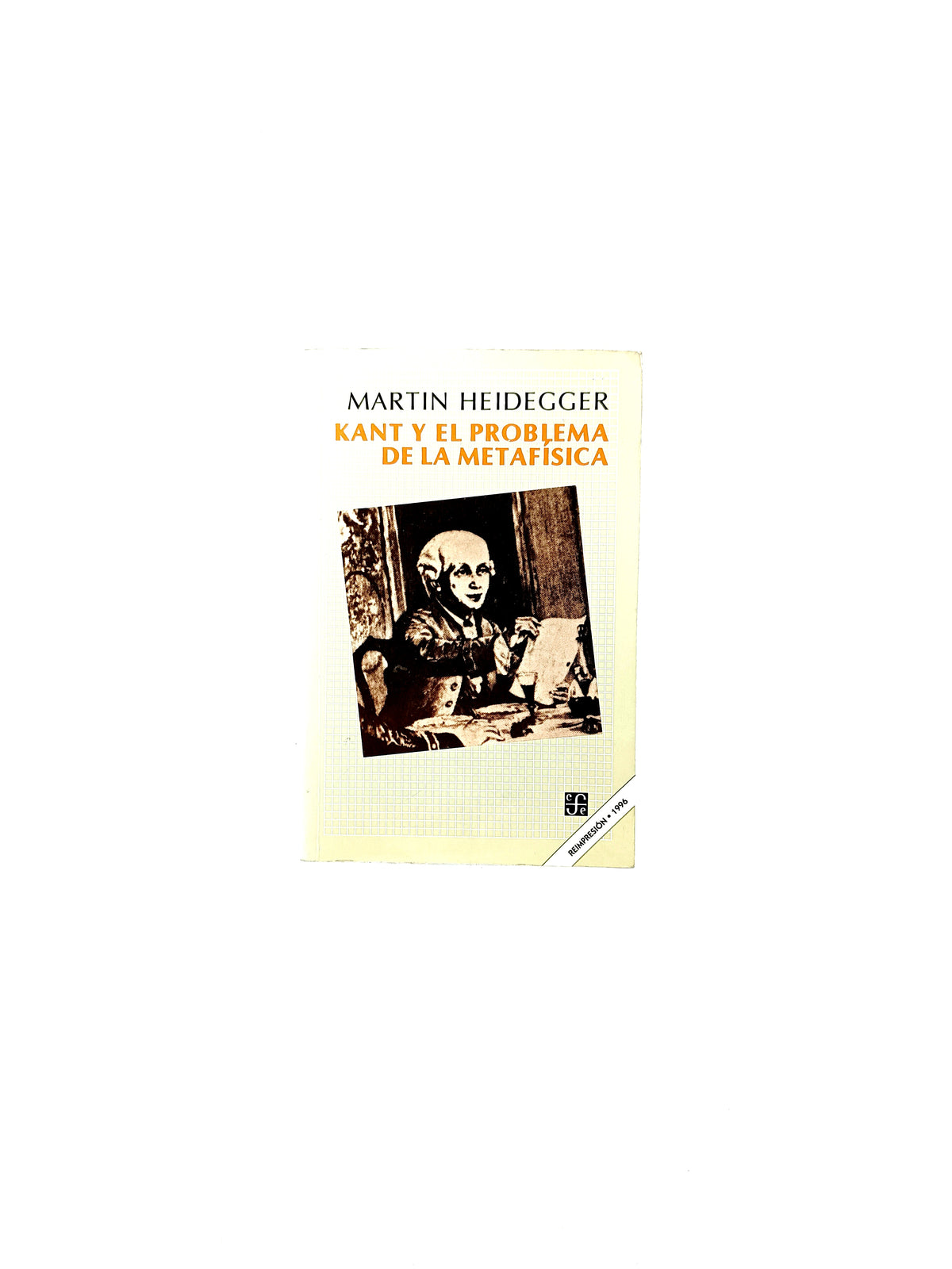 Kant y el problema de la metafísica by Martin Heidegger