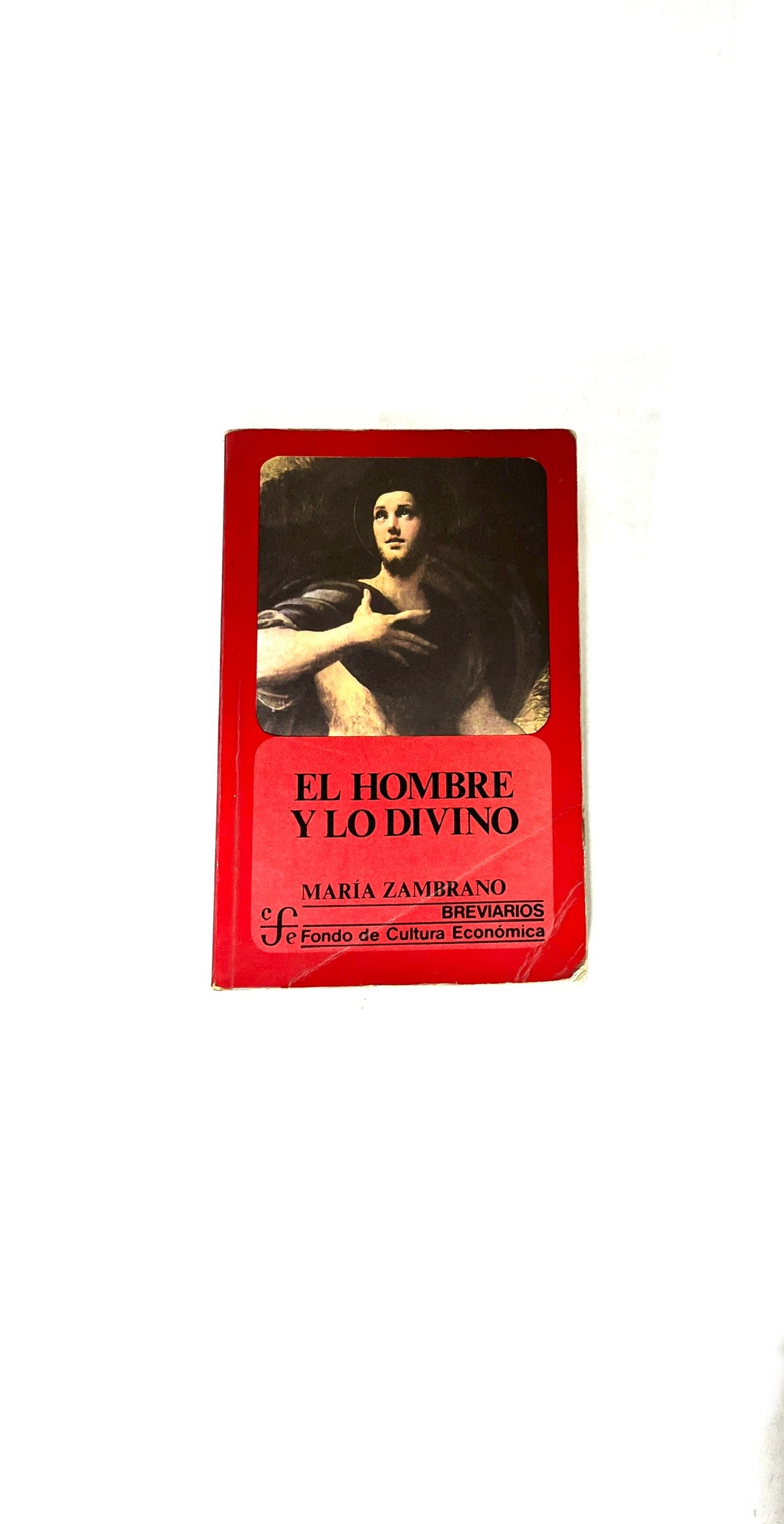 El hombre y lo divino by María Zambrano