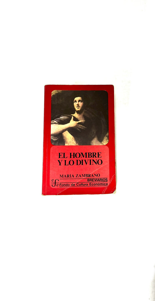 El hombre y lo divino by María Zambrano