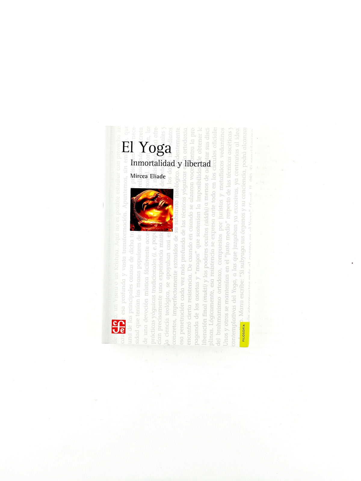 El yoga inmortalidad y libertad by Mircea Eliade