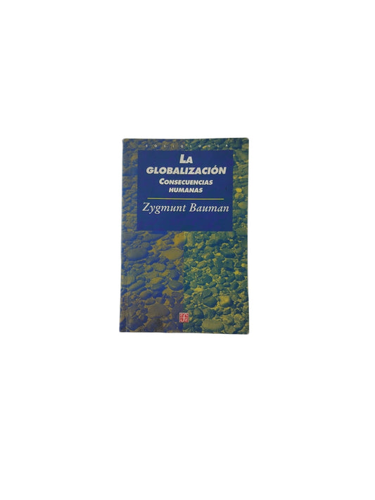 La Globalización: Consecuencias Humanas