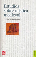 Estudios Sobre Mística Medieval by Martin Heidegger