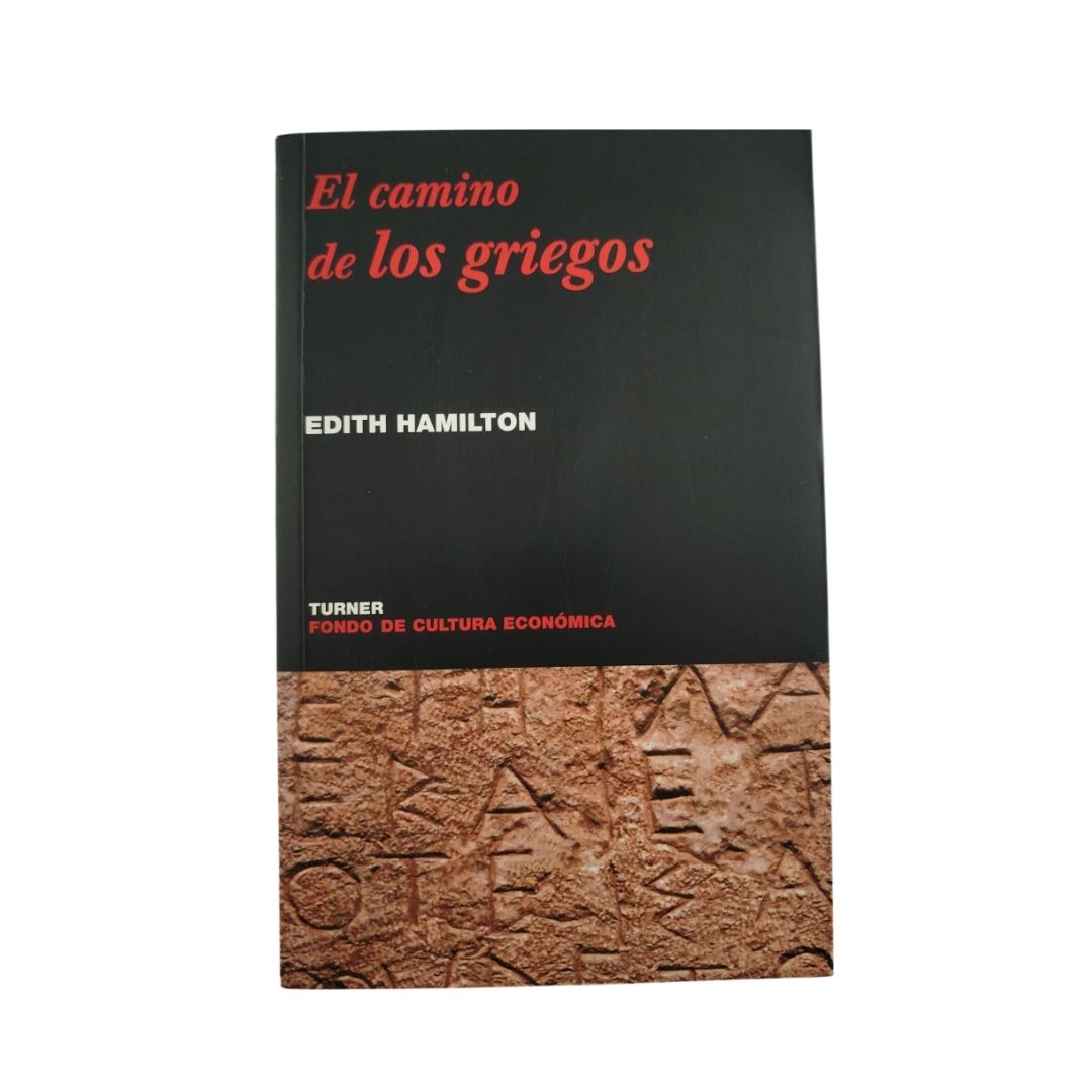El camino de los griegos by Edith Hamilton