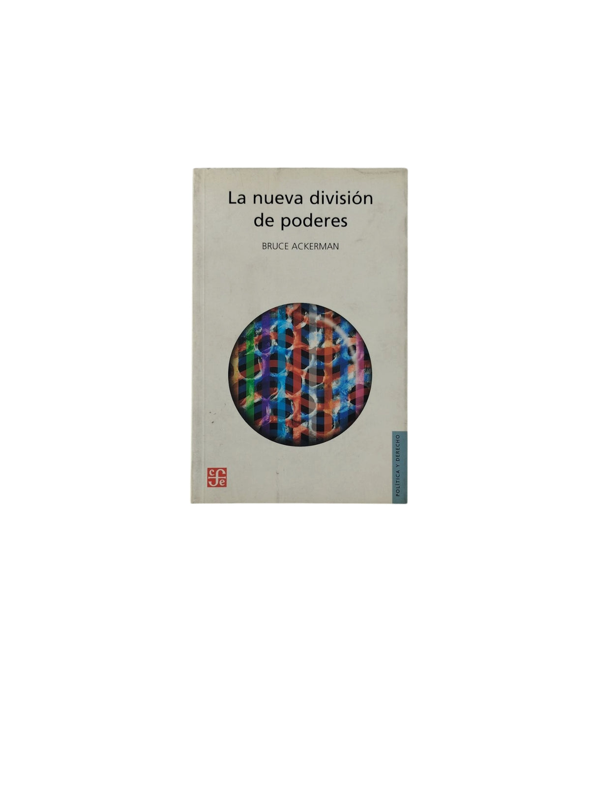 La nueva división de poderes by Bruce Ackerman