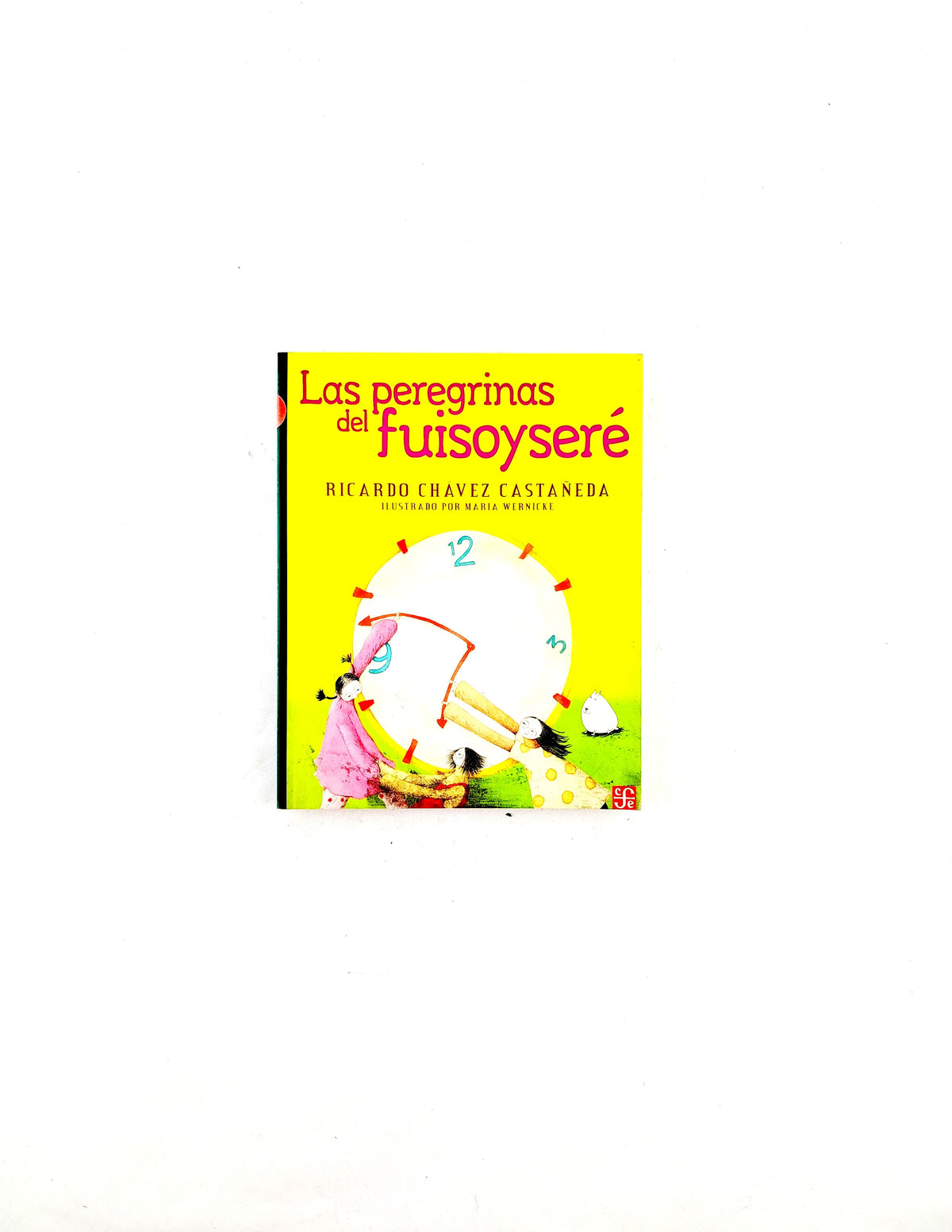 Las peregrinas del fuisoyseré by Ricardo Chávez Casteñeda