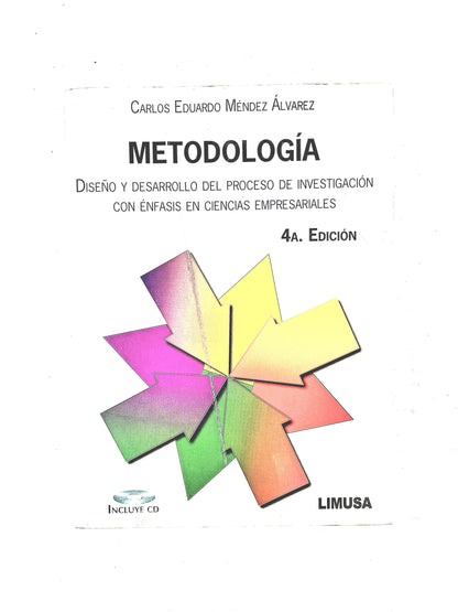 Metodología diseño y desarrollo del proceso de investigación con énfasis en ciencias empresariales cuarta edición