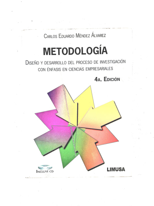 Metodología diseño y desarrollo del proceso de investigación con énfasis en ciencias empresariales cuarta edición