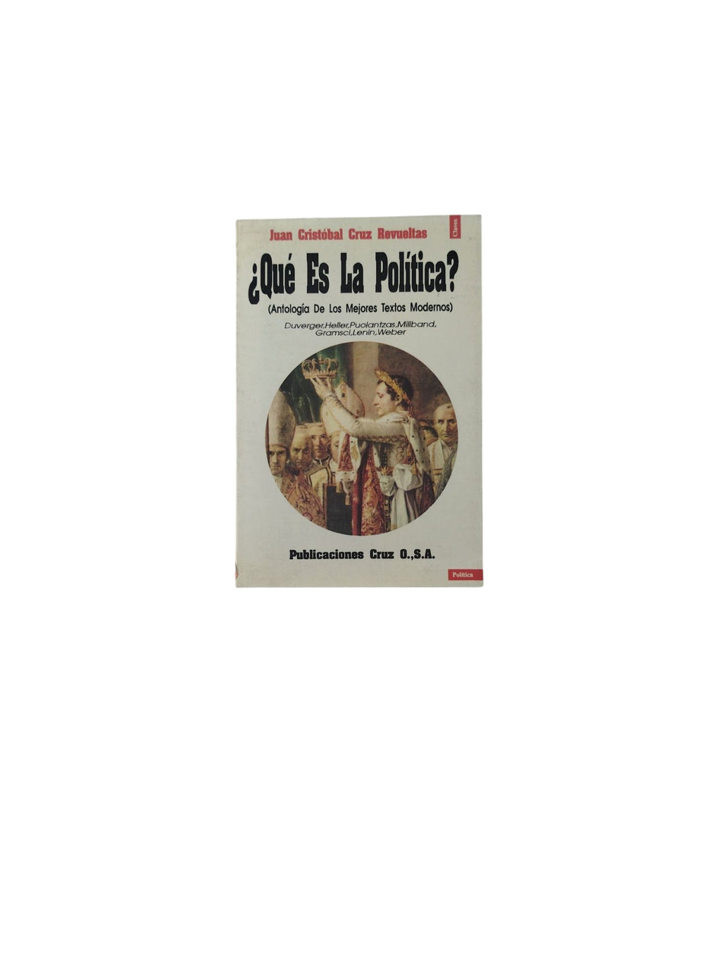 ¿Qué Es La Política? by Juan Cristóbal Cruz Revueltas