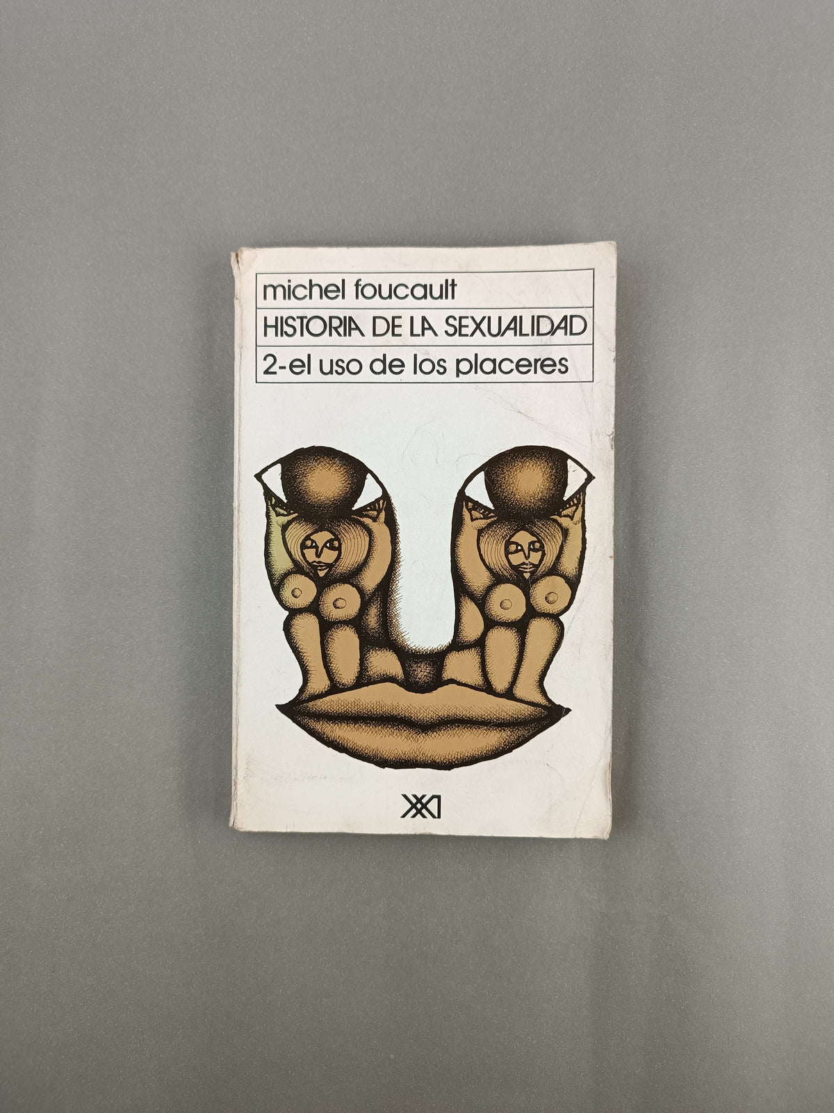 Historia de la sexualidad 2. el uso de los placeres by Michael Foucault