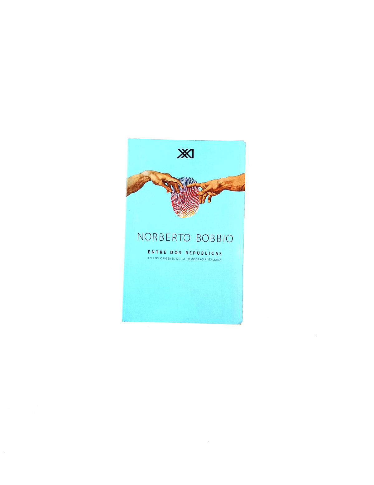 Entre dos repúblicas en los origenes de la democracia italiana by Norberto bobbio