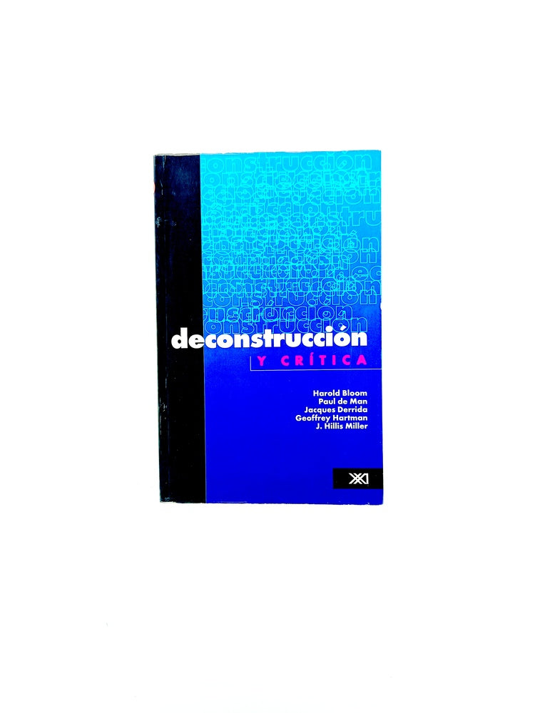 Deconstrucción y crítica by Harold Bloom ,Paul de Man