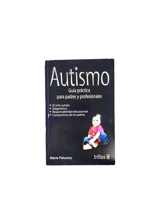 Autismo. Guía práctica para padres y profesionales