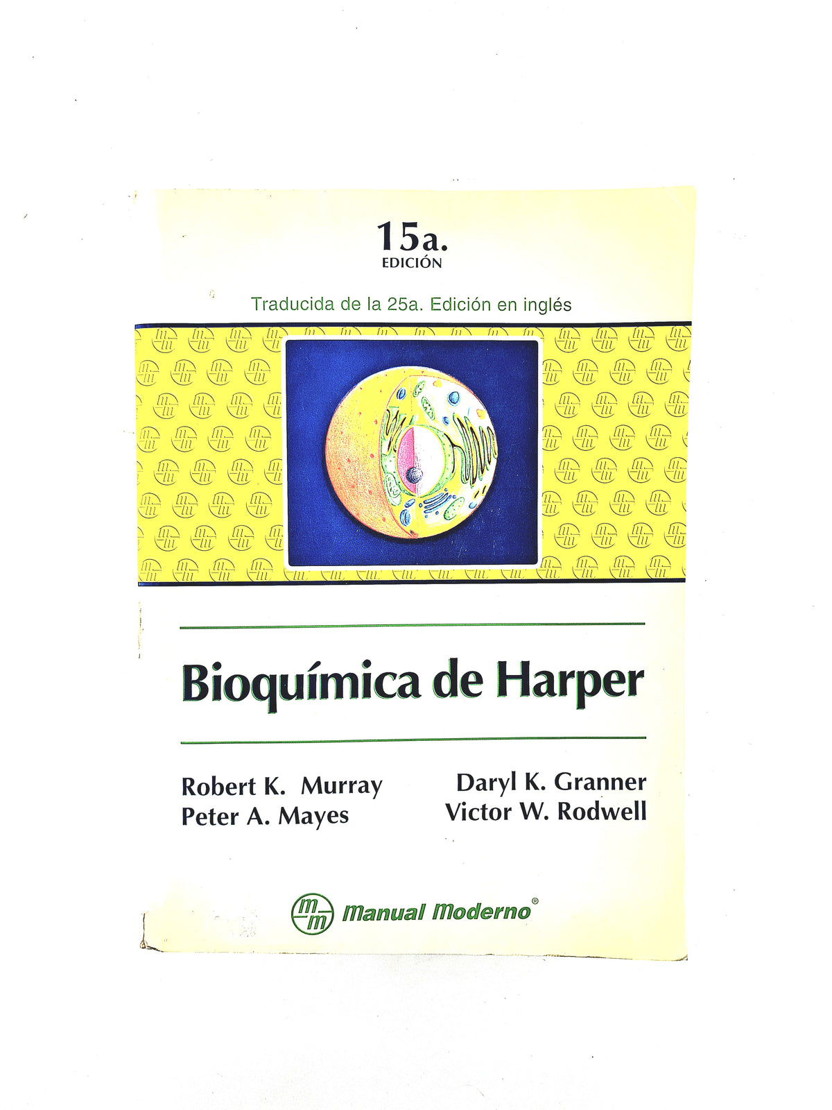 Bioquímica de Harper 15a. edición by Robert K Murray Peter A. Mayes Daryl K Granner Victor W Rodwell