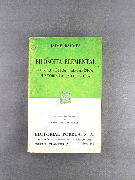 Filosofía Elemental:Lógica,Ética,Metafísica, Historia de la Folosofía